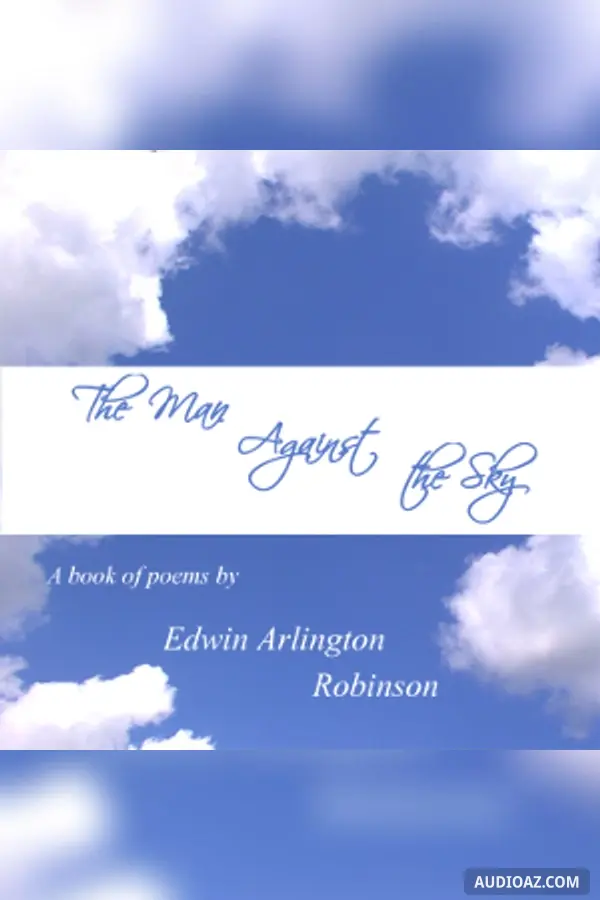 The Man Against the Sky: A Book of Poems
