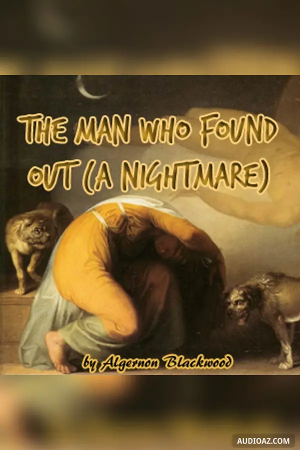 The Man Who Found Out (A Nightmare)