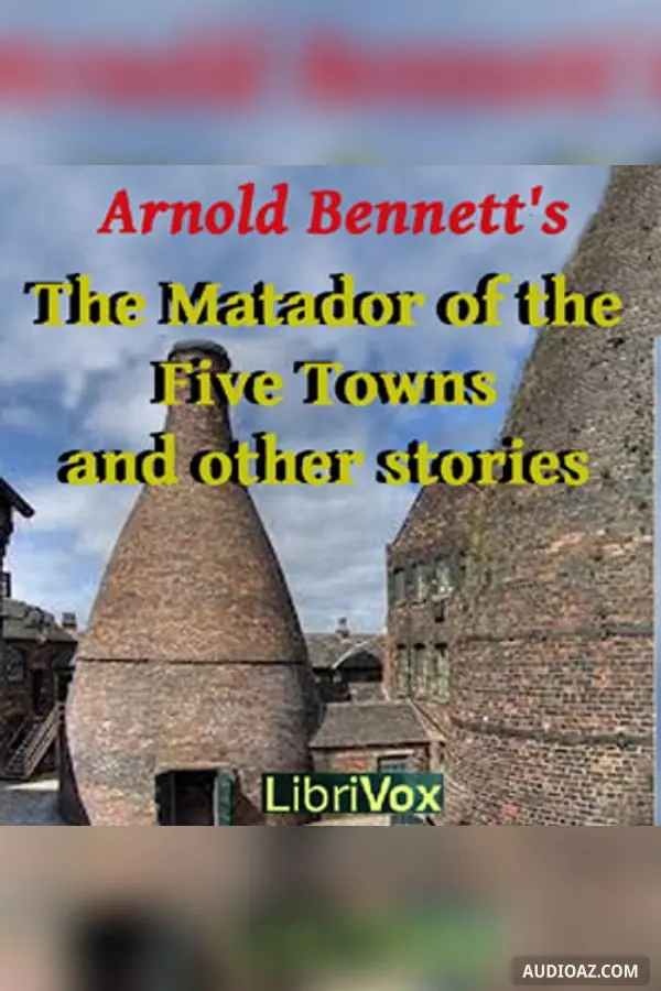 The Matador of the Five Towns and Other Stories