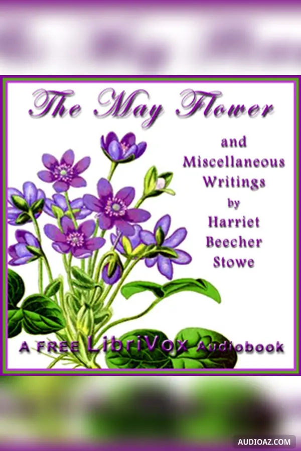 The May Flower and Miscellaneous Writings