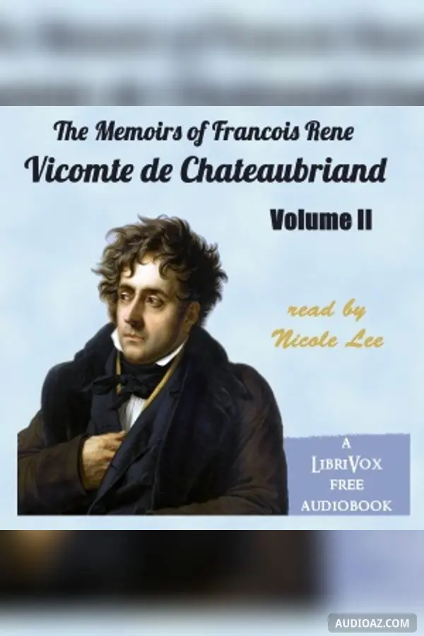 The Memoirs of Chateaubriand Volume II