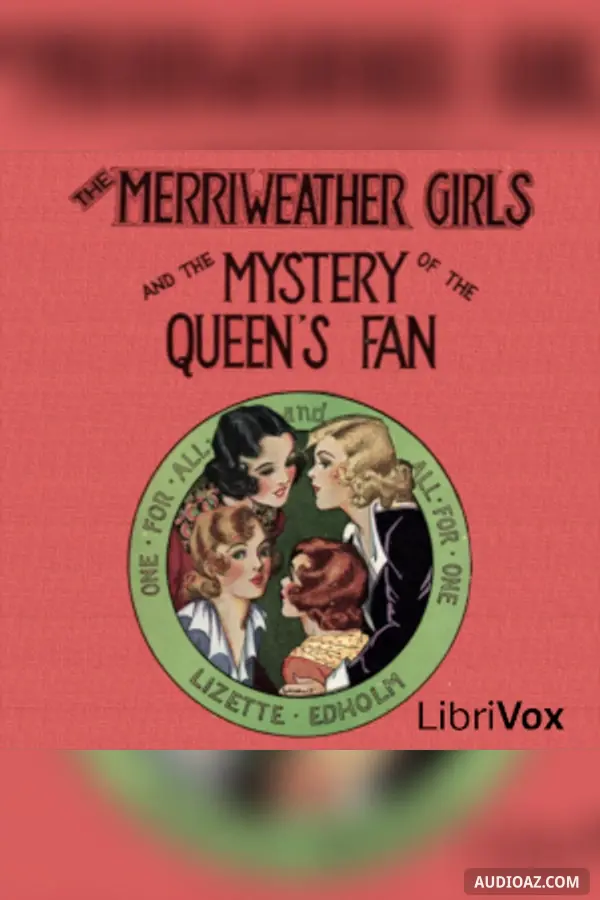 The Merriweather Girls and the Mystery of the Queen's Fan