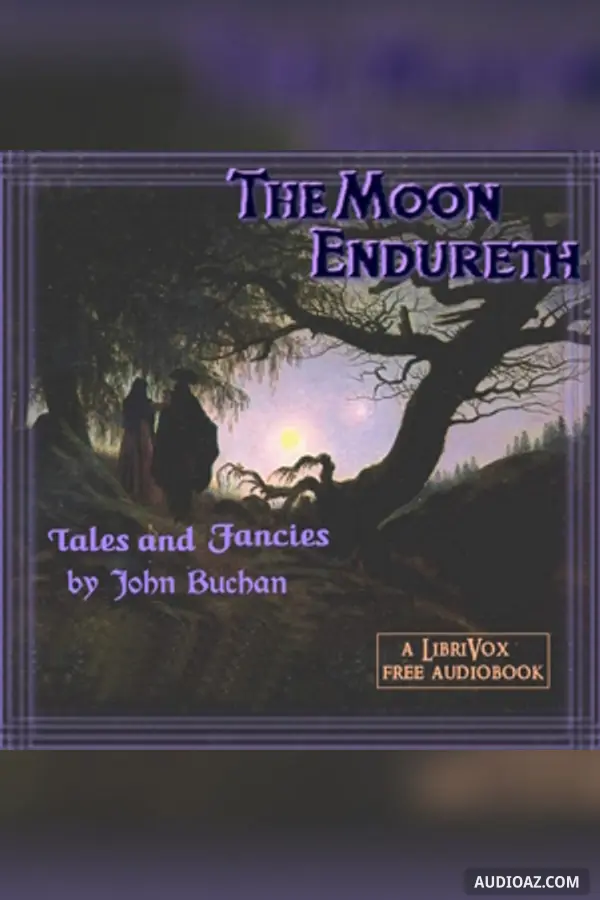 The Moon Endureth: Tales and Fancies