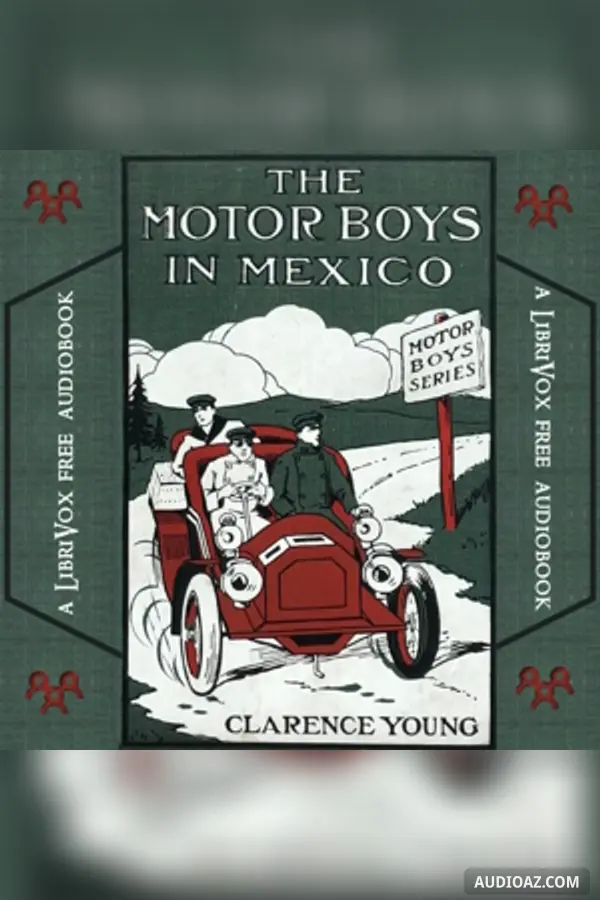 The Motor Boys in Mexico; Or, The Secret of the Buried City