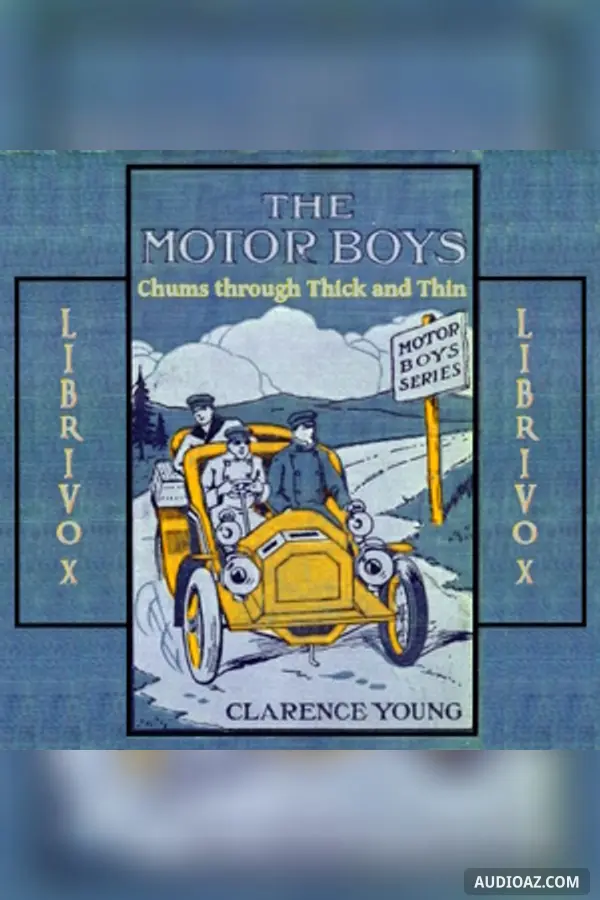 The Motor Boys; or, Chums Through Thick and Thin