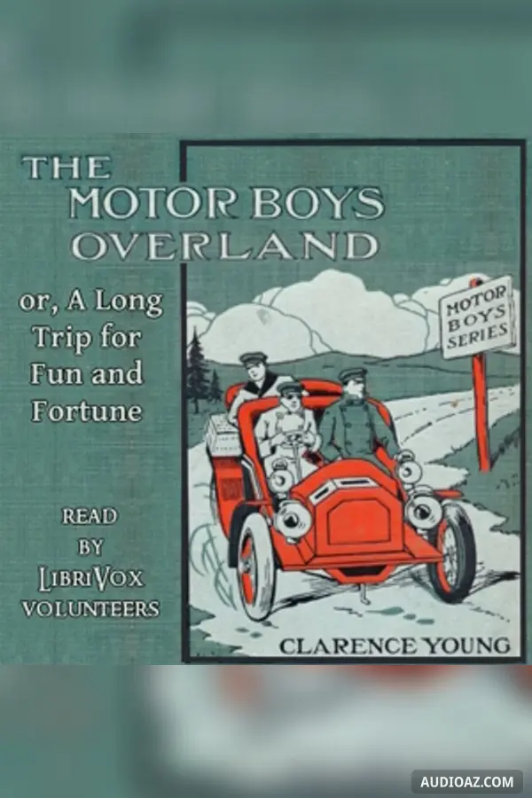 The Motor Boys Overland; or, A Long Trip for Fun and Fortune