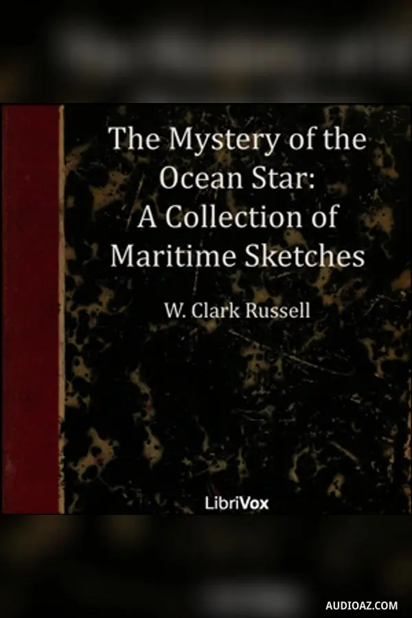 The Mystery of the 'Ocean Star' - A Collection of Maritime Sketches