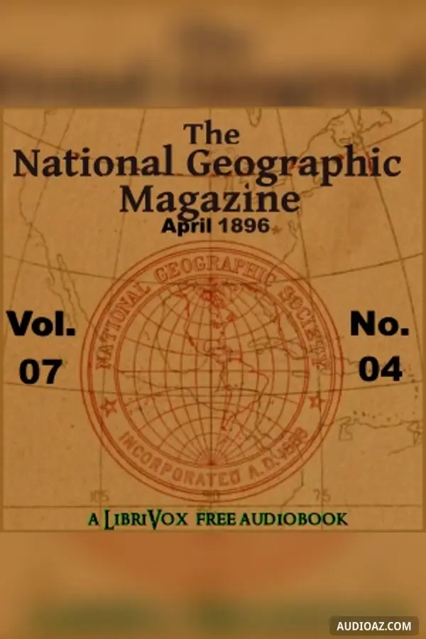 The National Geographic Magazine Vol. 07 - 04. April 1896