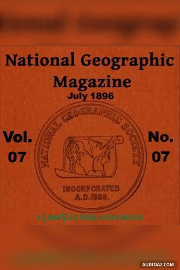 The National Geographic Magazine Vol. 07 - 07. July 1896
