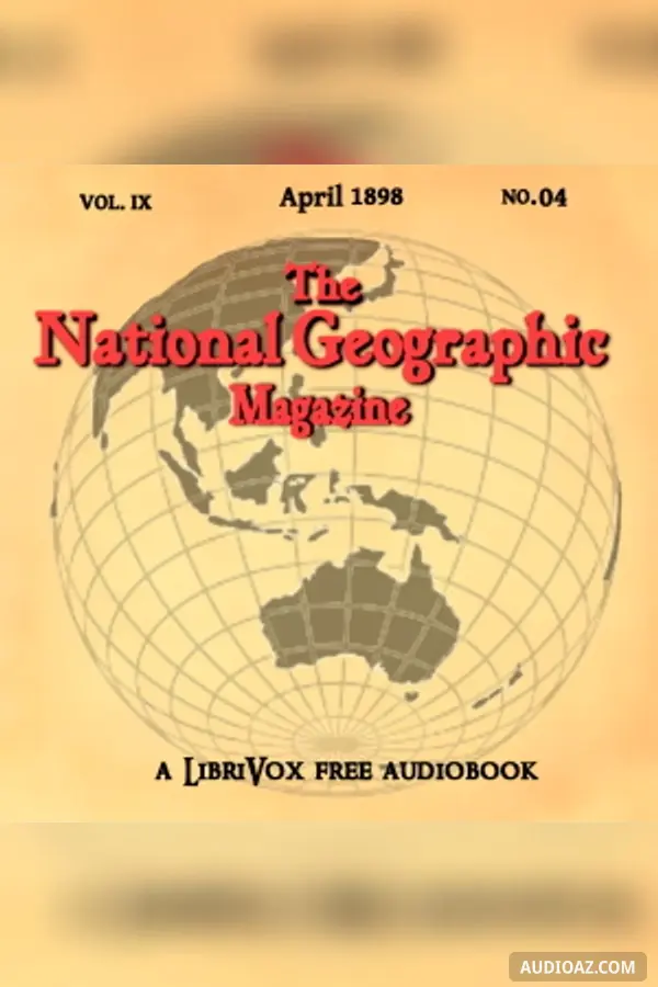 The National Geographic Magazine Vol. 09 - 04. April 1898