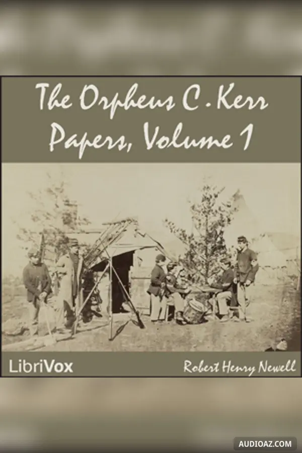 The Orpheus C. Kerr Papers Vol. 1