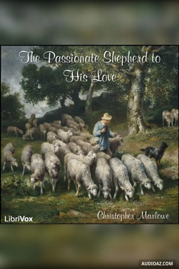 The Passionate Shepherd to His Love (version 2)