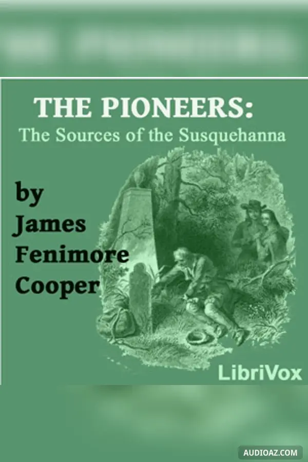 The Pioneers, or The Sources of the Susquehanna
