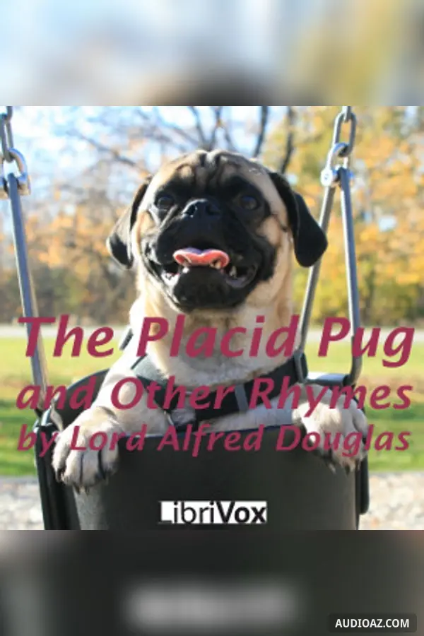 The Placid Pug, and Other Rhymes