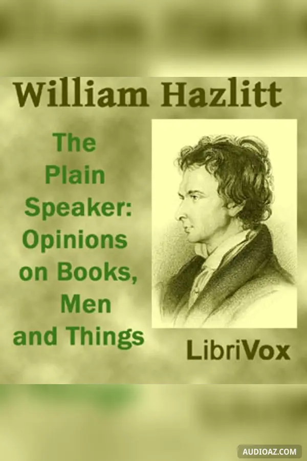 The Plain Speaker: Opinions on Books, Men, and Things