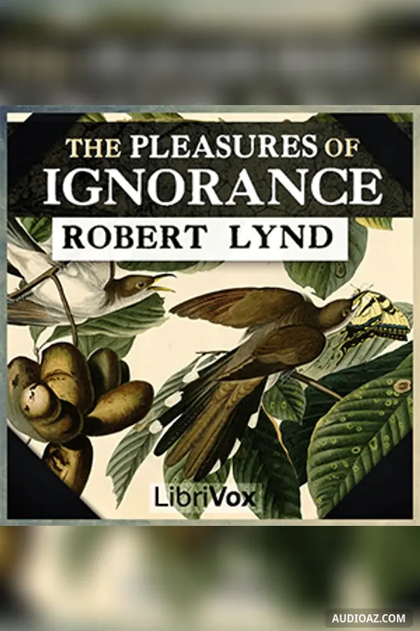 The Pleasures of Ignorance