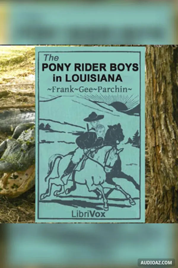 The Pony Rider Boys in Louisiana