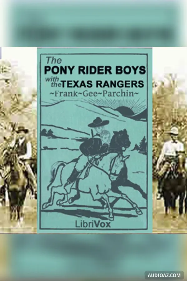 The Pony Rider Boys with the Texas Rangers
