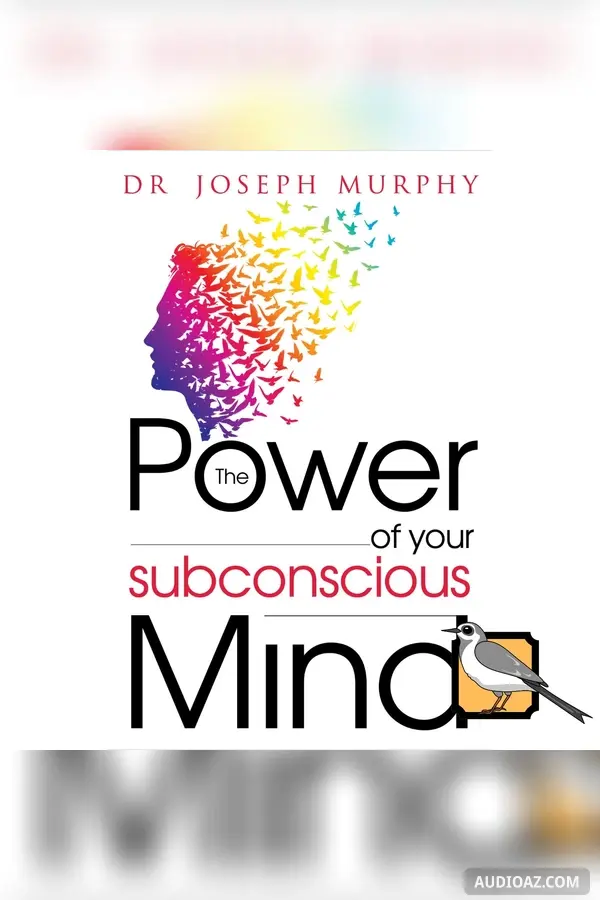 The Power of Your Subconscious Mind