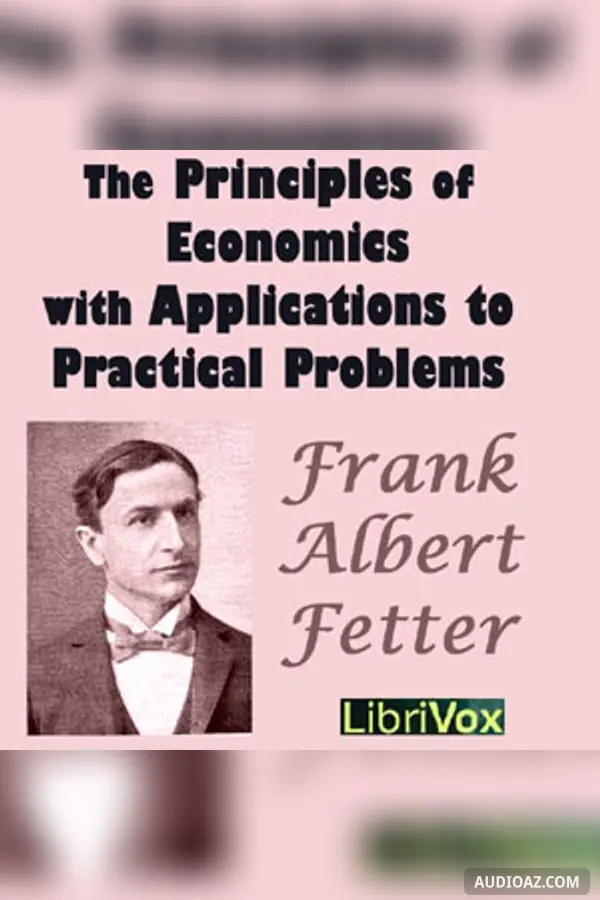 The Principles of Economics with Applications to Practical Problems