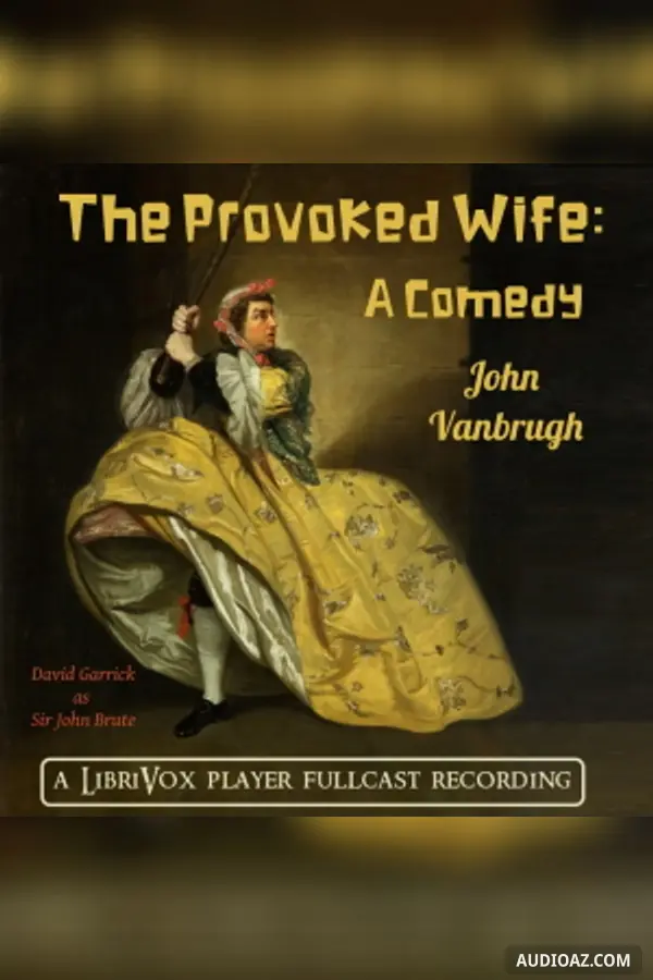 The Provoked Wife: A Comedy
