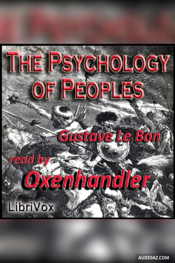 The Psychology of Peoples: Its Influence on Their Evolution