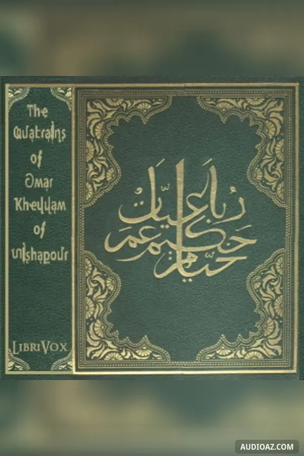 The Quatrains of Omar Kheyyam of Nishapour