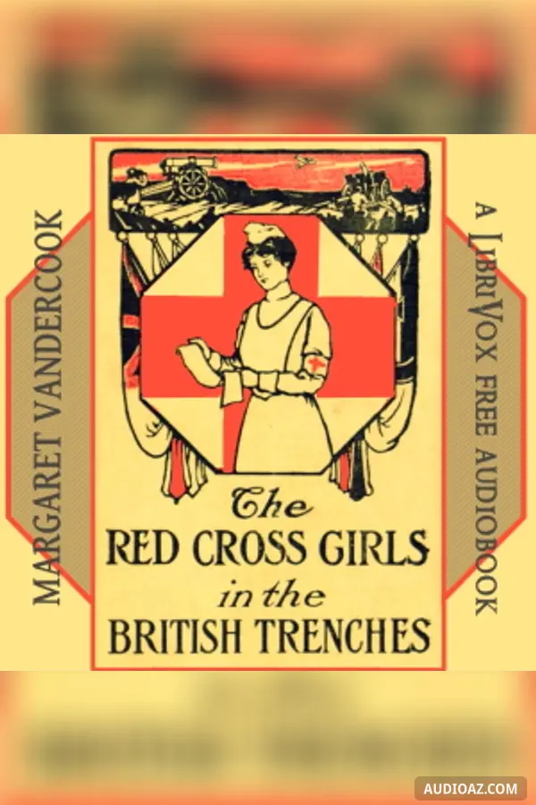The Red Cross Girls in the British Trenches