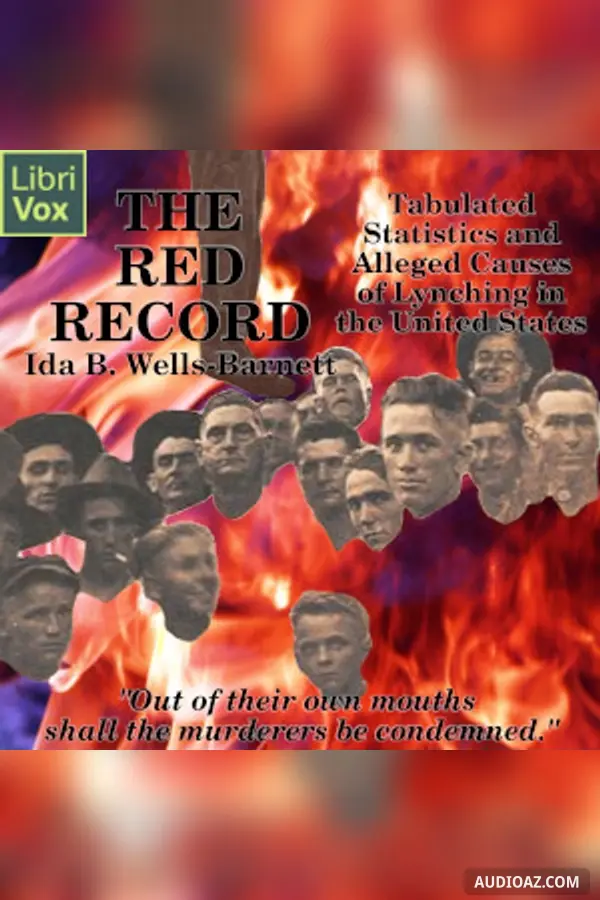 The Red Record: Tabulated Statistics and Alleged Causes of Lynching in the United States