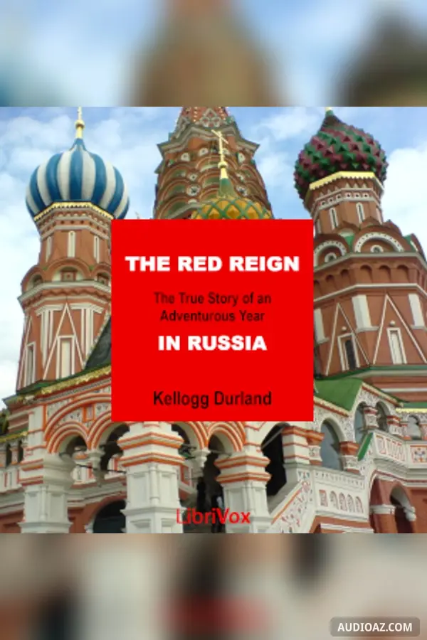 The Red Reign: The True Story of an Adventurous Year in Russia