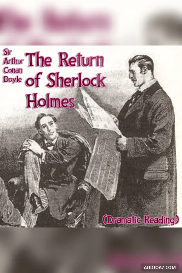 The Return of Sherlock Holmes (version 2 Dramatic Reading)