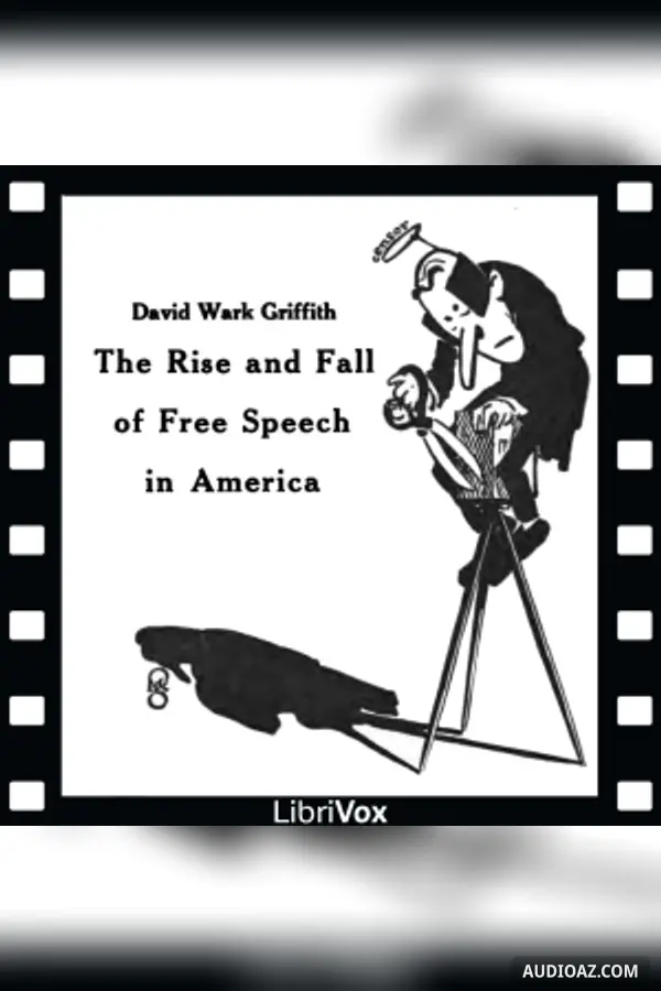 The Rise and Fall of Free Speech in America