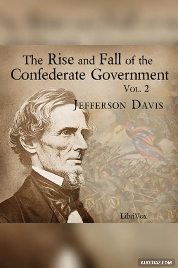 The Rise and Fall of the Confederate Government, Volume 2