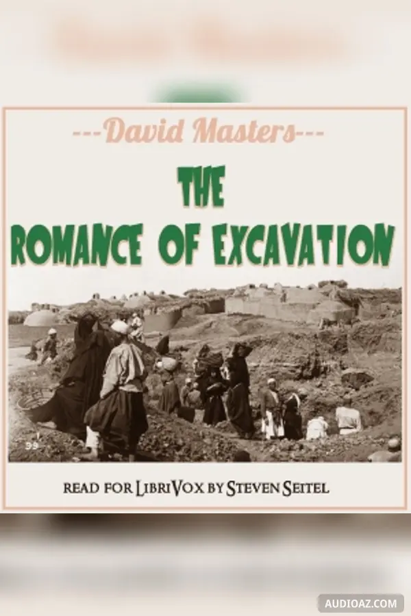 The Romance of Excavation