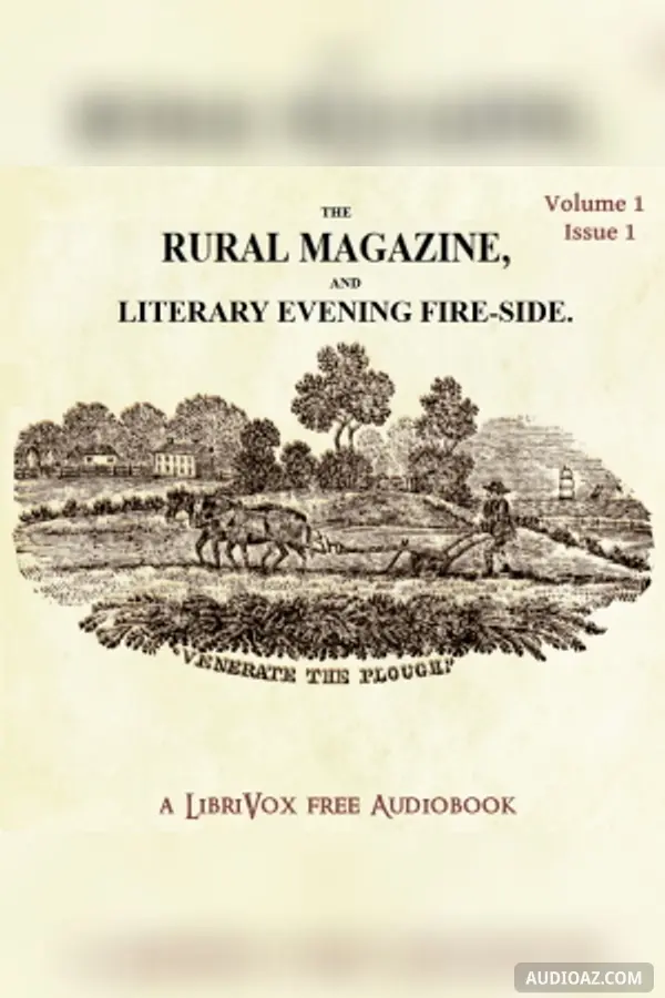 The Rural Magazine and Literary Evening Fire-Side Vol 1 No 1