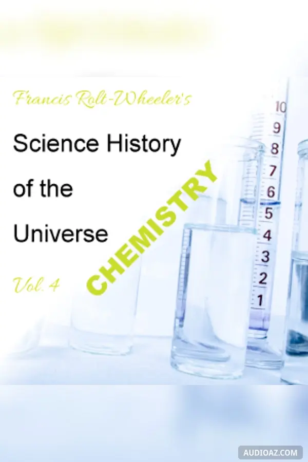 The Science - History of the Universe Vol. 4: Chemistry