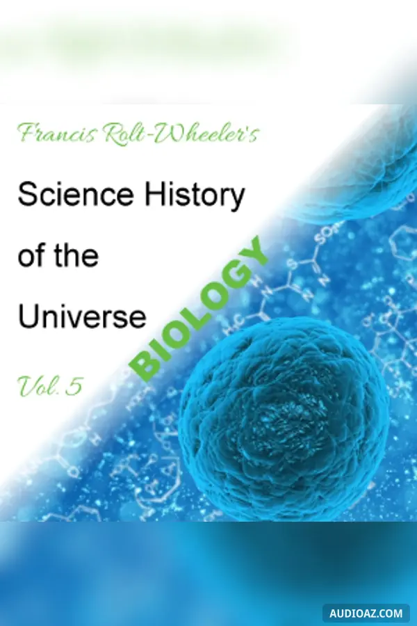 The Science - History of the Universe Vol. 5: Biology
