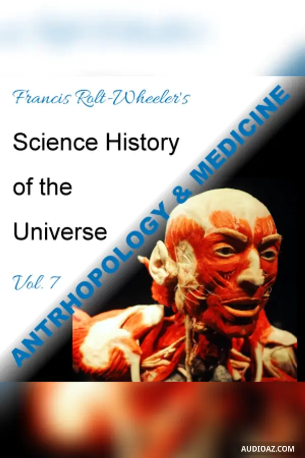 The Science - History of the Universe Vol. 7: Anthropology & Medicine