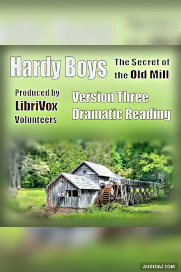 The Secret of the Old Mill (Version 3 Dramatic Reading)