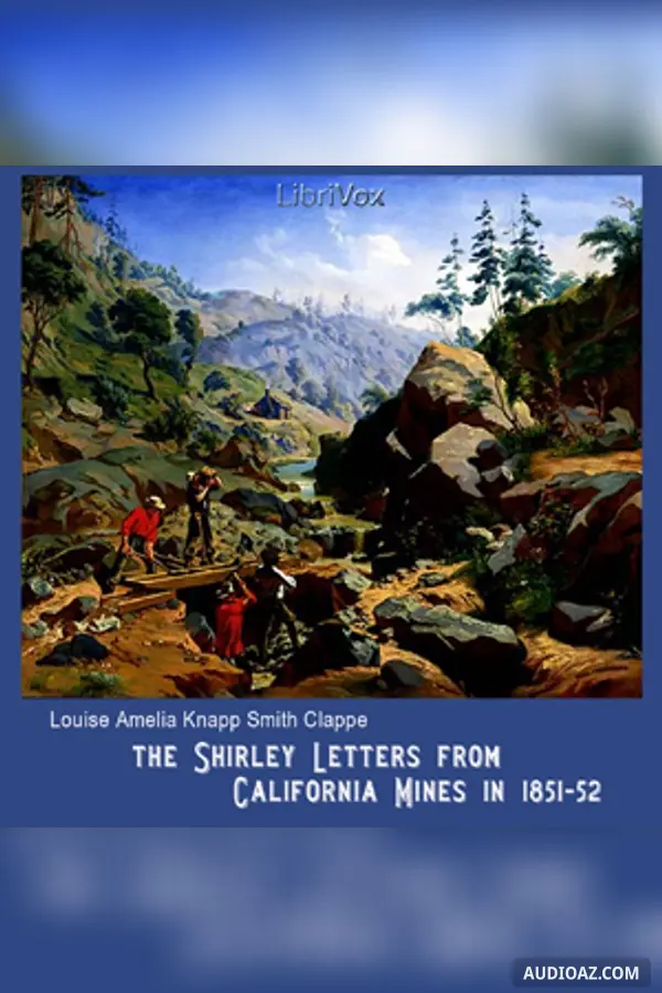 The Shirley Letters from California Mines in 1851-52