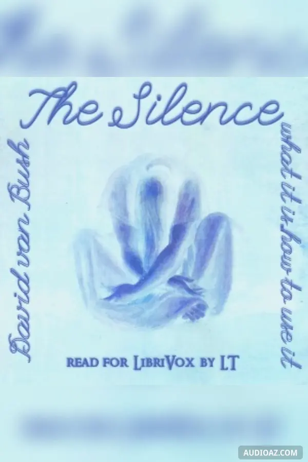 The Silence: What It Is, How To Use It