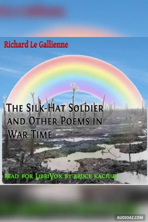 The Silk-Hat Soldier and Other Poems in War Time