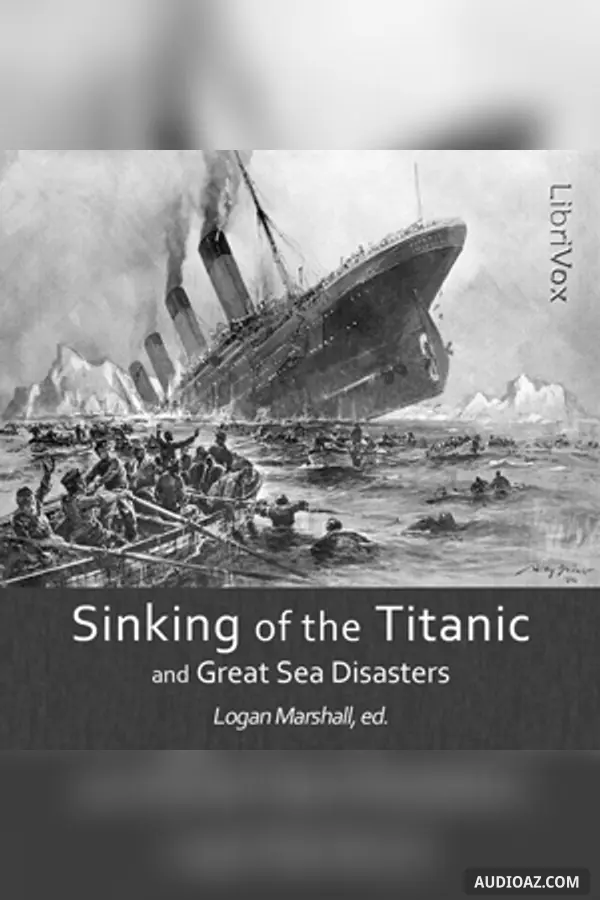 The Sinking of the Titanic and Great Sea Disasters
