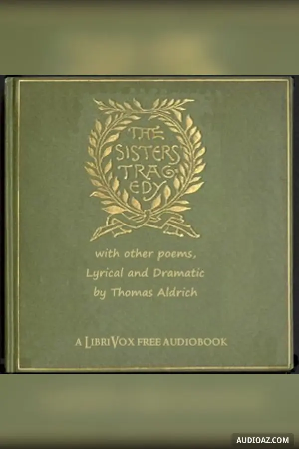 The Sisters' Tragedy, with Other Poems, Lyrical and Dramatic