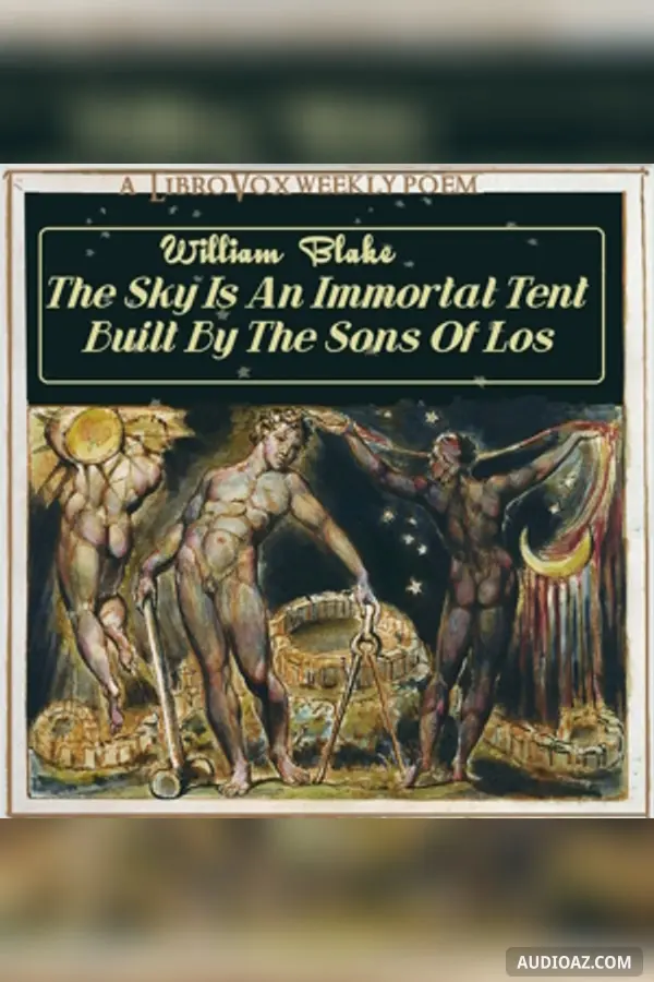 The Sky Is An Immortal Tent Built By The Sons Of Los
