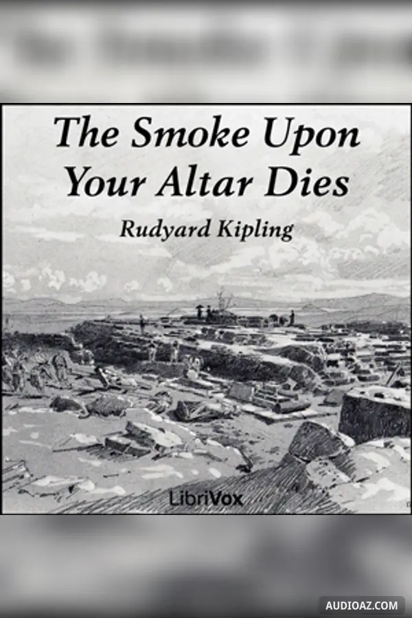 The Smoke Upon Your Altar Dies