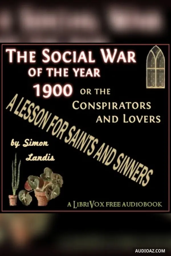 The Entirely New Feature of a Thrilling Novel! Entitled, The Social War of the year 1900; or, The Conspirators and Lovers!