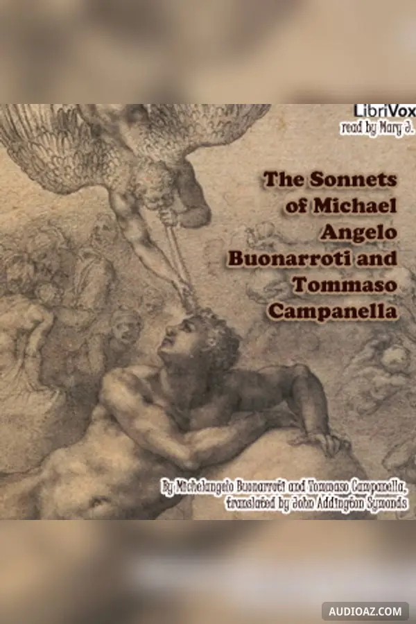 The Sonnets of Michael Angelo Buonarroti and Tommaso Campanella