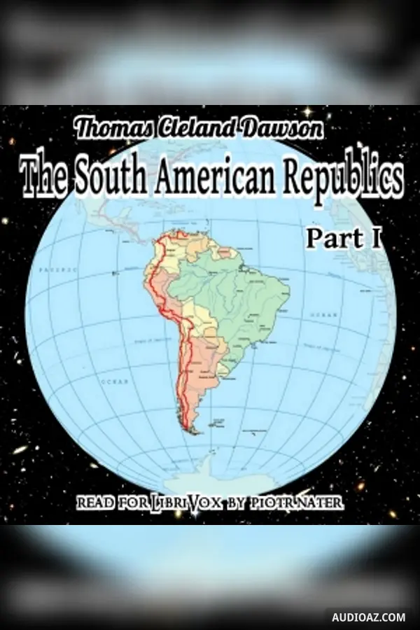 The South American Republics, Part I