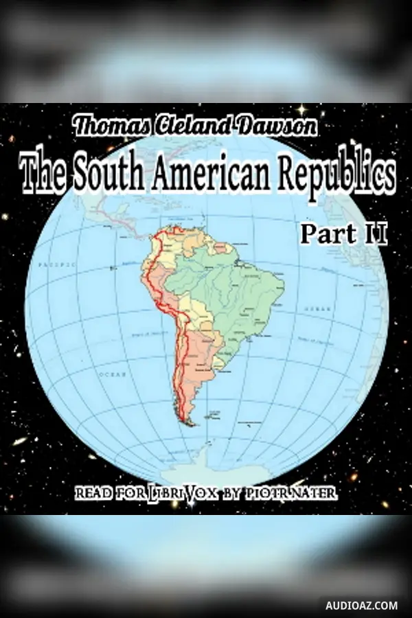 The South American Republics, Part II